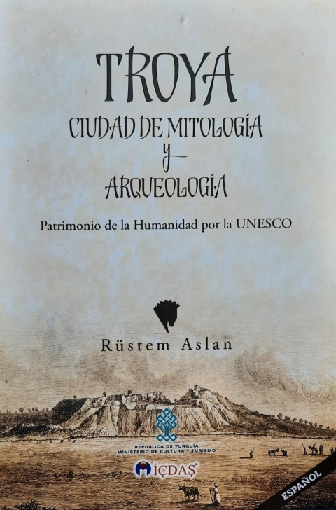 Troya Ciudad De Mitologia y Arqueologia