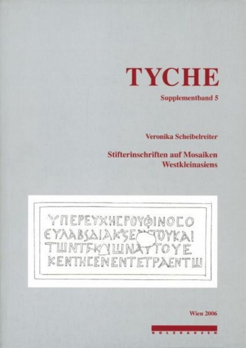 Tyche Supplementband 5: Stifterinschriften auf Mosaiken Westkleinasiens