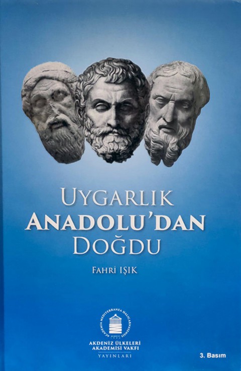 Uygarlık Anadolu'dan Doğdu