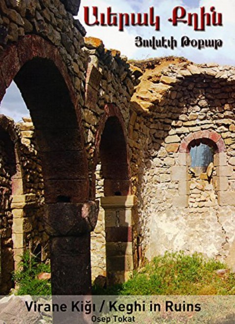 Virane Kiğı / Keghi in Ruins