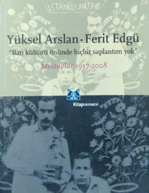 Yüksel Arslan - Ferit Edgü - Batı Kültürü Önünde Hiçbir Saplantım Yok