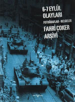 6-7 Eylül Olayları Fotoğraflar-Belgeler Fahri Çoker Arşivi