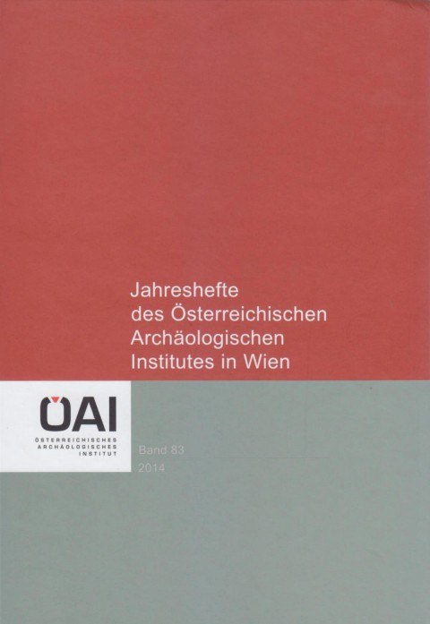 Jahreshefte des Österreichischen Archäologischen Institutes in Wien Band 83, 2014