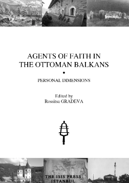 Agents of Faith in the Ottoman Balkans - Personal Dimensions