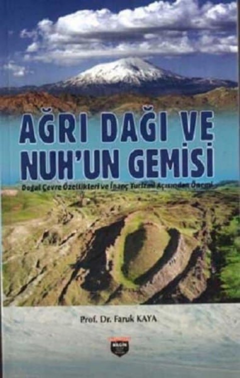 Ağrı Dağı ve Nuh'un Gemisi. Doğal Çevre Özellikleri ve İnanç Turizmi Açısından Önemi
