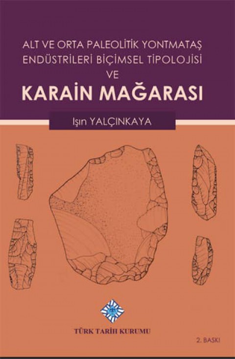 Alt ve Orta Paleolitik Yontmataş Endüstrileri Biçimsel Tipolojisi ve Karain Mağarası