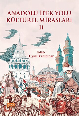 Anadolu İpek Yolu Kültürel Mirasları - II