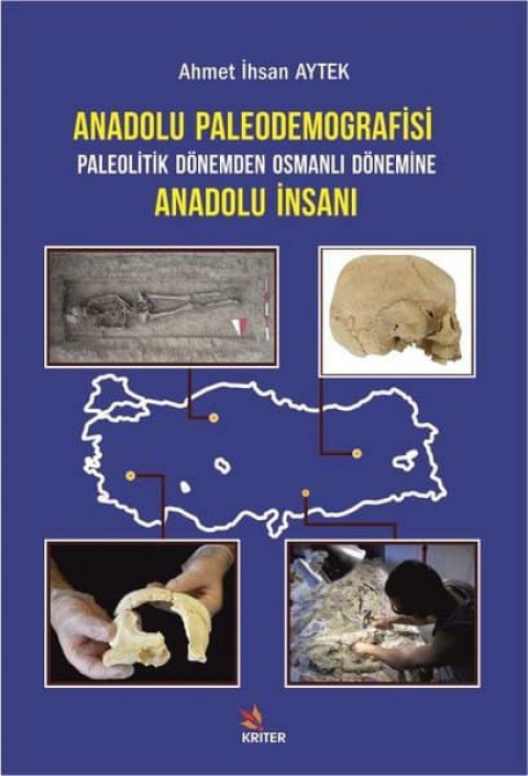 Anadolu Paleodemografisi Paleolitik Dönemden Osmanlı Dönemine Anadolu İnsanı
