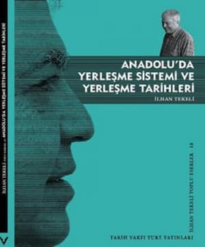 Anadolu'da Yerleşme Sistemi ve Yerleşme Tarihleri