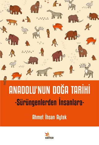 Anadolu’nun Doğa Tarihi Sürüngenlerden İnsanlara
