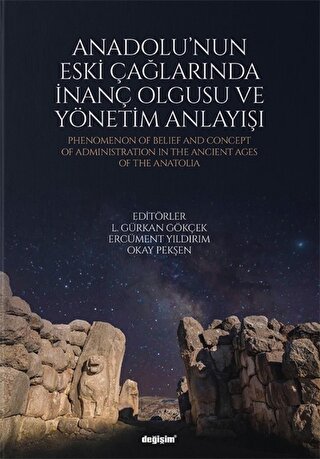 Anadolu'nun Eski Çağlarında İnanç Olgusu ve Yönetim Anlayışı