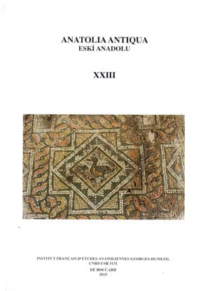 Anatolia Antiqua XXIII / Eski Anadolu XXIII