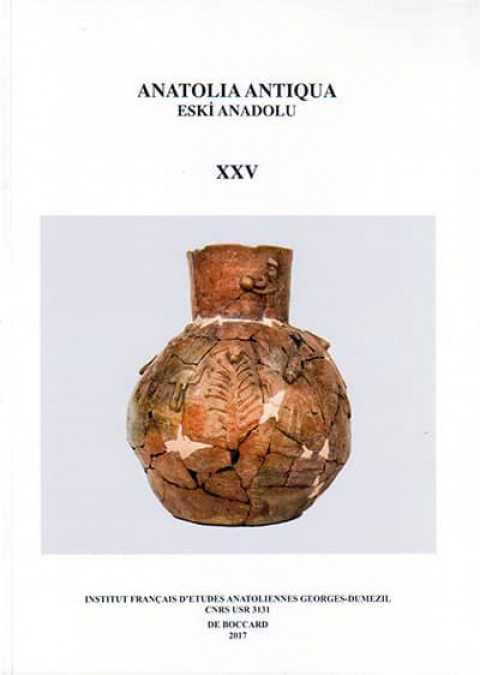Anatolia Antiqua XXV / Eski Anadolu XXV