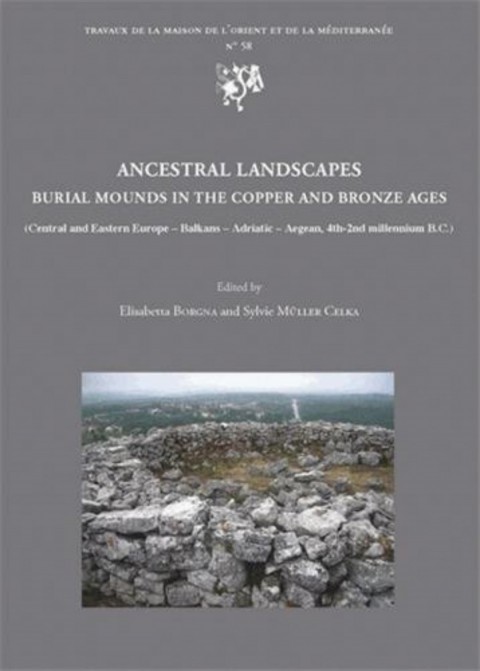 Ancestral Landscapes Burial Mounds in the Copper and Bronze Ages