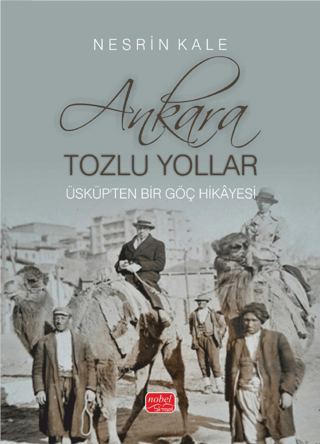 Ankara; Tozlu Yollar - Üsküp’ten Bir Göç Hikâyesi