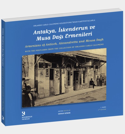 Antakya, İskenderun ve Musa Dağı Ermenileri / Armenians of Antioch, Alexandretta and Mousa Dagh