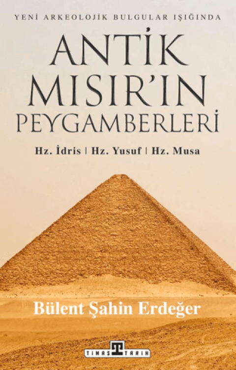 Antik Mısır’ın Peygamberleri: Hz. İdris, Hz. Yusuf, Hz. Musa