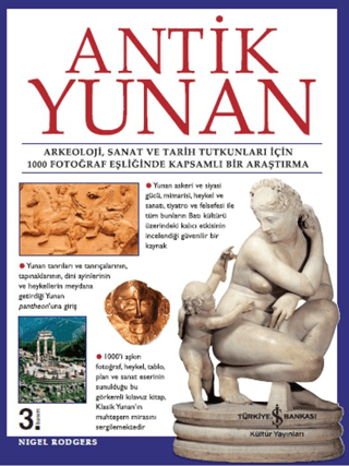 Antik Yunan Arkeoloji, Sanat Ve Tarih Tutkunları İçin 1000 Fotoğraf Eşliğinde Kapsamlı Bir Araştırma