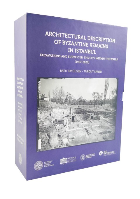 Architectural Description of Byzantine Remains in Istanbul - Excavations and Surveys in the City Within the Walls (1927 - 2021)
