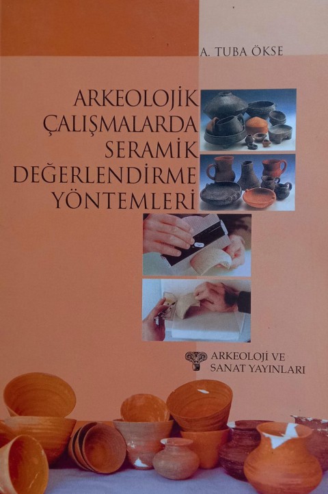 Arkeolojik Çalışmalarda Seramik Değerlendirme Yöntemleri