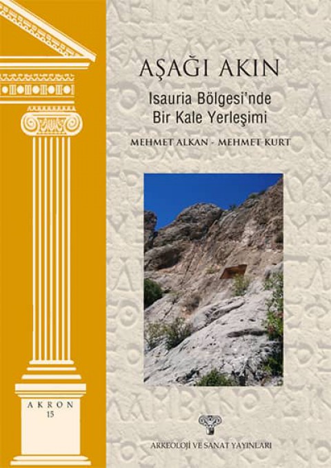 Aşağı Akın - Isauria Bölgesi'nde Bir Kale Yerleşimi /Akron 15