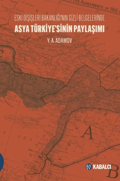 Asya Türkiye’sinin Paylaşımı Eski Dışişleri Bakanlığı’nın Gizli Belgelerinde