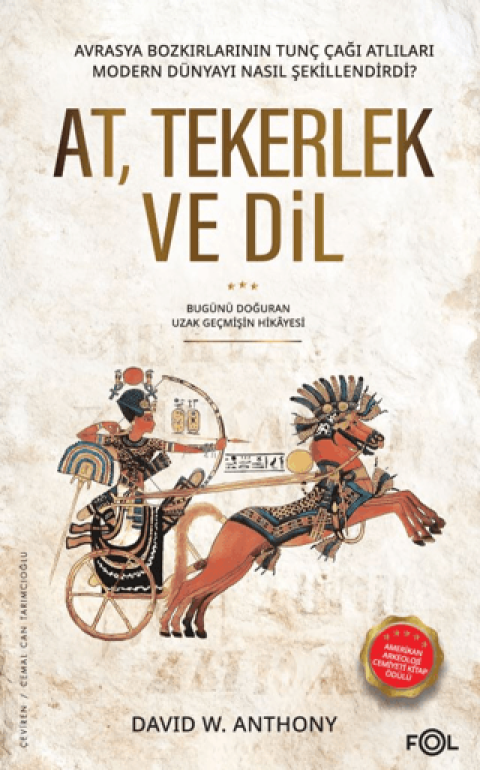 At, Tekerlek ve Dil Avrasya Bozkırlarının Tunç Çağı Atlıları Modern Dünyayı Nasıl Şekillendirdi?