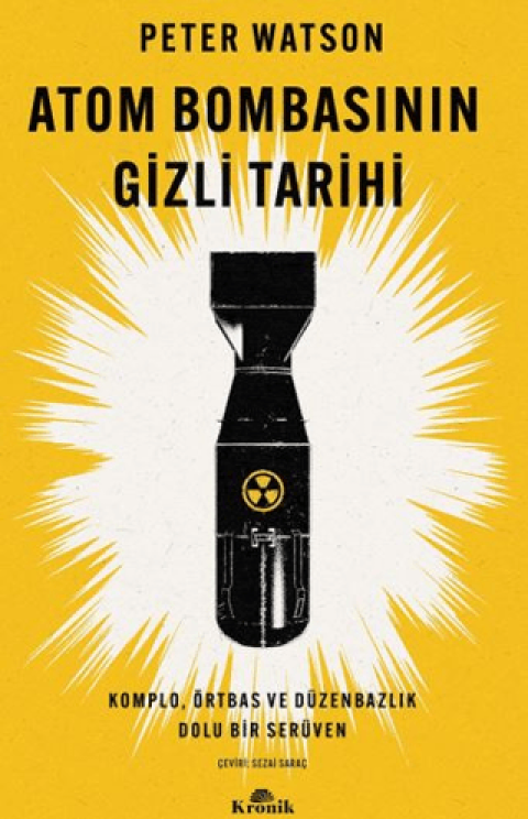 Atom Bombasının Gizli Tarihi Komplo, Örtbas ve Düzenbazlık Dolu Bir Serüven