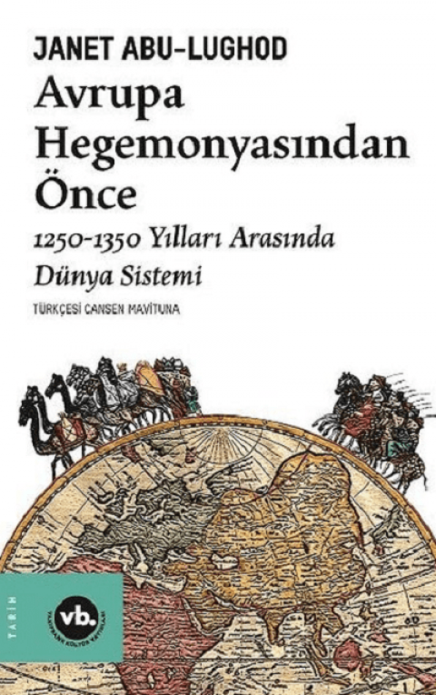 Avrupa Hegemonyasından Önce 1250-1350 Yılları Arasında Dünya Sistemi