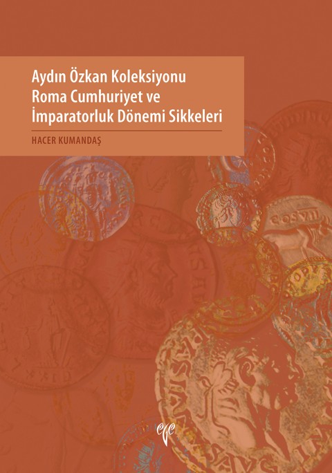 Aydın Özkan Koleksiyonu Roma Cumhuriyet ve İmparatorluk Dönemi Sikkeleri