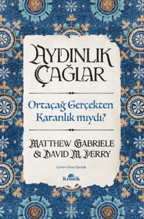 Aydınlık Çağlar Orta Çağ Gerçekten Karanlık mıydı?