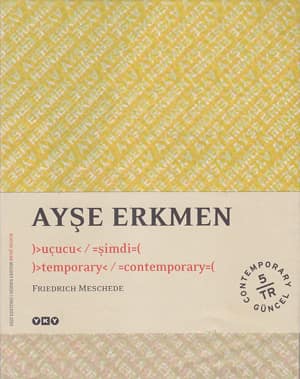 Ayşe Erkmen. Uçucu Şimdi / Temporary Contemporary