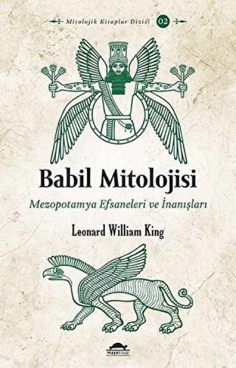 Babil Mitolojisi Mezopotamya Efsaneleri ve İnanışları