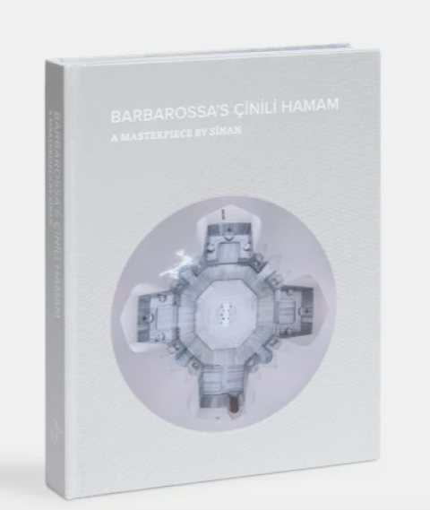 Barbarossa’s Çinili Hamam: A Masterpiece by Sinan (Hardcover)