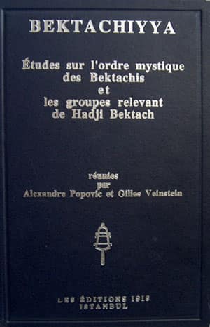 Bektachiyya, Etudes sur L'Ordre Mystique des Bektachis et les Groupes Relevant de Hadji Bektach
