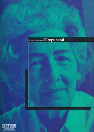 Bir Usta, Bir Dünya: Füreya Koral