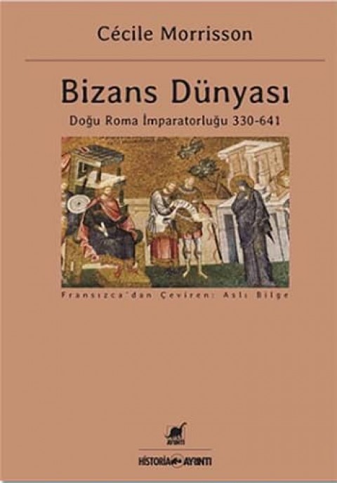 Bizans Dünyası. Doğu Roma İmparatorluğu 330-641