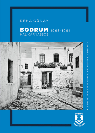 Bodrum Halikarnassos (1965-1991)  A Journey Through The Triditional Architecture 1