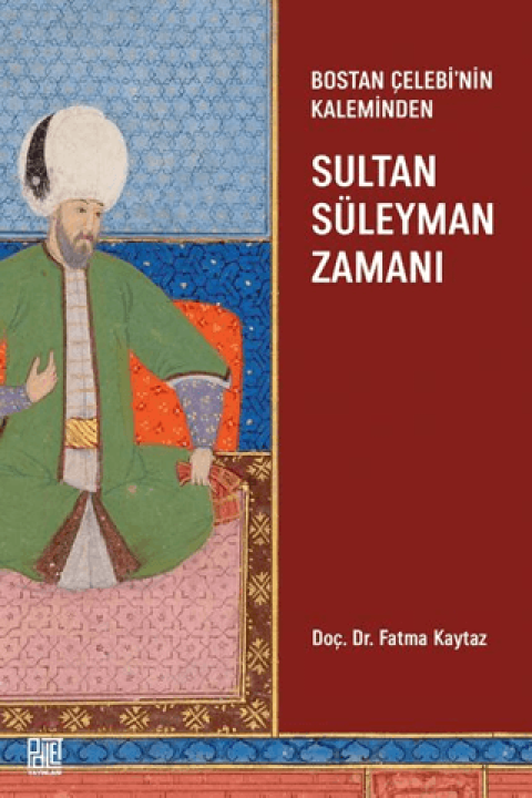 Bostan Çelebi’nin Kaleminden: Sultan Süleymen Zamanı