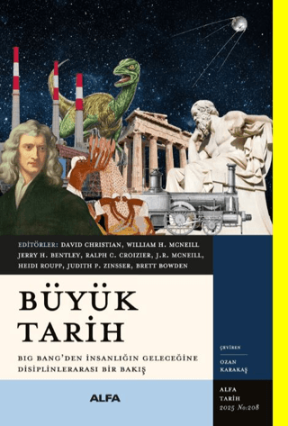 Büyük Tarih. Bıg Bang’den İnsnalığın Geleceğine Disiplinlerarası Bir Bakış