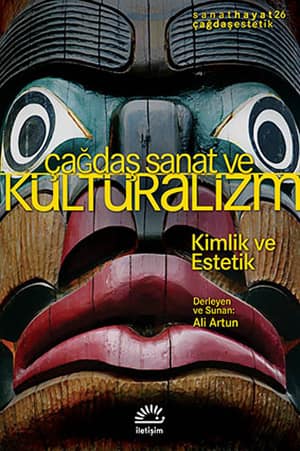 Çağdaş Sanat ve Kültüralizm. Kimlik ve Estetik