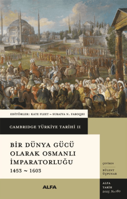 Cambridge Türkiye Tarihi 2 - Bir Dünya Gücü Olarak Osmanlı İmparatorluğu 1453 - 1603