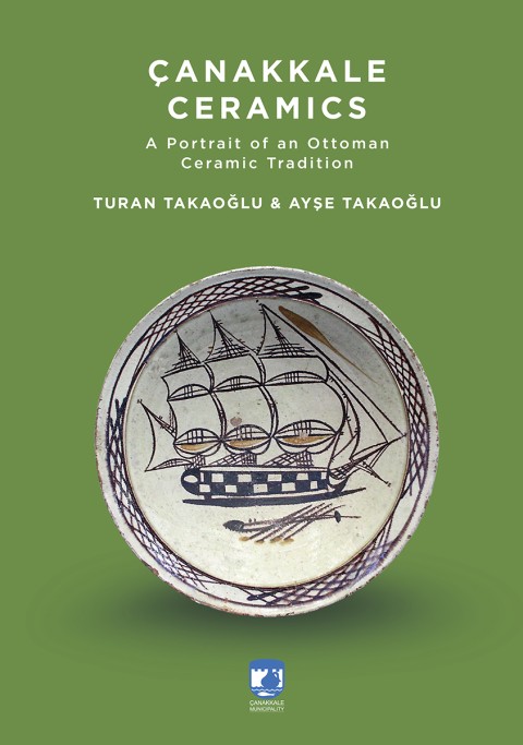 Çanakkale Ceramics A Portrait of an Ottoman Ceramic Tradition
