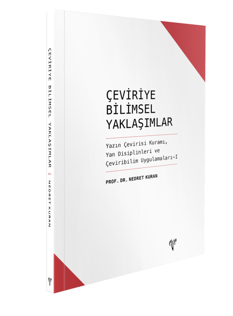 Çeviriye Bilimsel Yaklaşımlar -  Yazın Çevirisi Kuramı, Yan Disiplinleri ve, Çeviribilim Uygulamaları - I