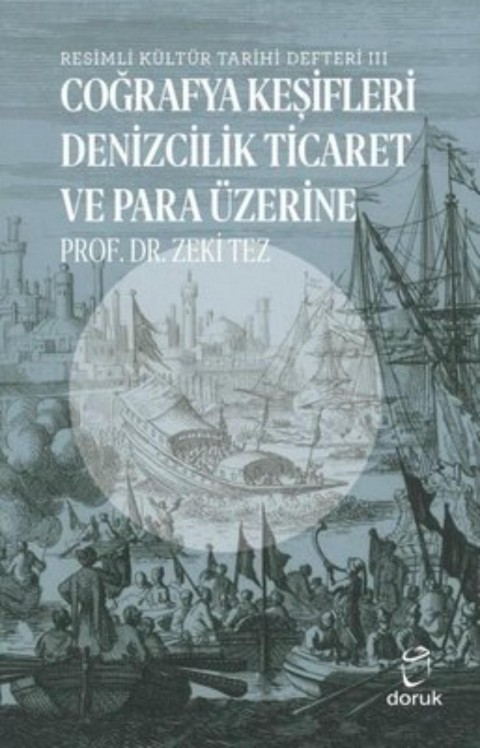 Coğrafya Keşifleri Denizcilik Ticaret ve Para Üzerine - Resimli Kültür Tarihi Defteri 3