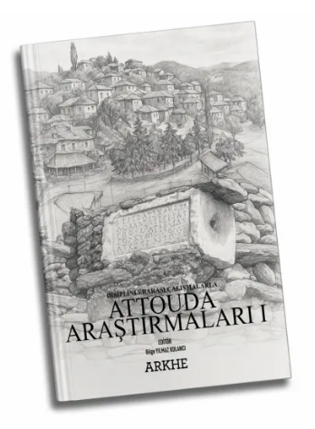 Disiplinler Arası Çalışmalarla Attouda Araştırmaları I