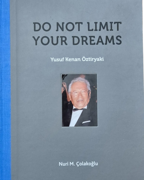 Do Not Limit Your Dreams - Yusuf Kenan Öztiryaki Do Not Limit Your Dreams - Yusuf Kenan Öztiryaki