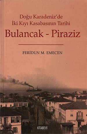 Doğu Karadeniz'de İki Kıyı Kasabasının Tarihi. Bulancak - Piraziz