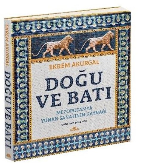 Doğu ve Batı Mezopotamya: Yunan Sanatının Kaynağı