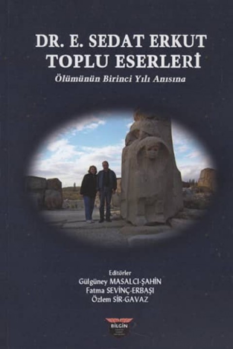 Dr. E. Sedat Erkut Toplu Eserleri. Ölümünün Birinci Yılı Anısına
